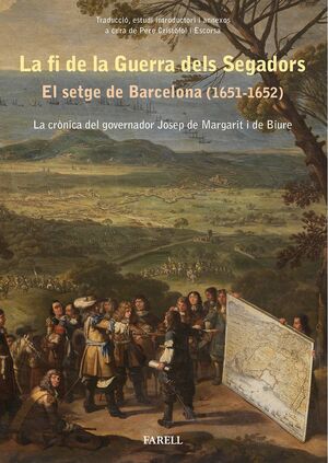 LA FI DE LA GUERRA DELS SEGADORS. EL SETGE DE BARCELONA (1651-1652). LA CRÒNICA