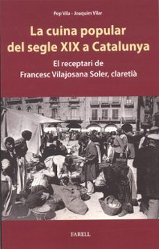 LA CUINA POPULAR DEL SEGLE XIX A CATALUNYA. EL RECEPTARI DE FRANCESC VILAJOSANA