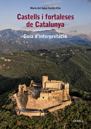 CASTELLS I FORTALESES DE CATALUNYA. GUIA DINTERPRETACIÓ