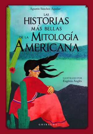 LAS HISTORIAS MÁS BELLAS DE LA MITOLOGÍA AMERICANA
