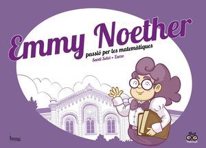 EMMY NOETHER PASSIO PER LES MATEMATIQUES