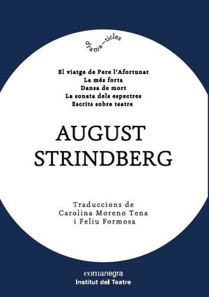 AUGUST STRINDBERG. EL VIATGE DE PERE L'AFORTUNAT / LA MÉS FORTA / DANSA DE MORT / ...