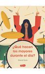 ¿QUÉ HACEN LOS MAYORES DURANTE EL DÍA?