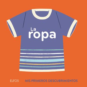LA ROPA. MIS PRIMEROS DESCUBRIMIENTOS