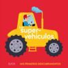 LOS SUPERVEHÍCULOS. MIS PRIMEROS DESCUBRIMIENTOS