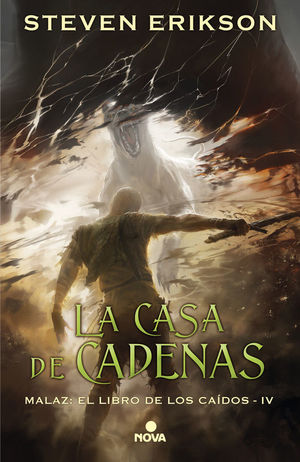 MALAZ LIBROS DE LOS CAÍDOS IV: LA CASA DE CADENAS