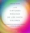 LAS VIRTUDES MÁGICAS DE LOS SIETE COLORES