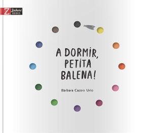 A DORMIR PETITA BALENA!