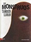 LOS MONSTRUOS TAMBIÉN LLORAN