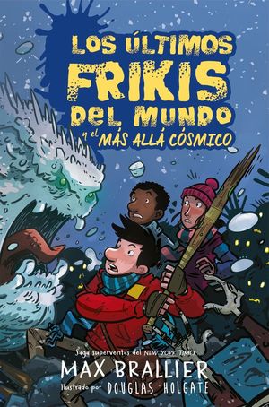 LOS ÚLTIMOS FRIKIS DEL MUNDO 4 Y EL MÁS ALLÁ CÓSMICO