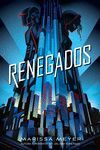 RENEGADOS 1. RENEGADOS