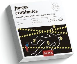 JUEGOS CRIMINALES. PIENSA COMO UN AUTÉNTICO DETECTIVE