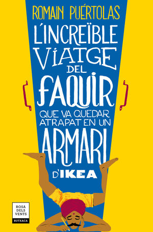 L'INCREÏBLE VIATGE DEL FAQUIR QUE VA QUEDAR ATRAPAT EN UN ARMARI D'IKEA