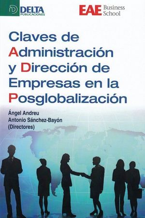 CLAVES DE ADMINISTRACION Y DIRECCION DE EMPRESAS EN LA POSGLOBALIZACIO