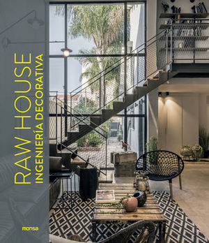 RAW HOUSE. INGENIERIA  DECORATIVA