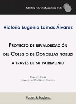 PROYECTO DE REVALORIZACIÓN DEL COLEGIO DE DONCELLAS NOBLES A TRAVÉS DE SU PATRIM