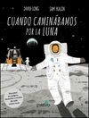 CUANDO CAMINÁBAMOS POR LA LUNA