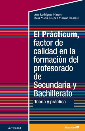 PRÁCTICUM, FACTOR DE CALIDAD EN LA FORMACIÓN DEL PROFESORADO DE SECUNDARIA Y BAC