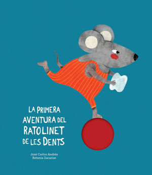 LA PRIMERA AVENTURA DEL RATOLINET DE LES DENTS