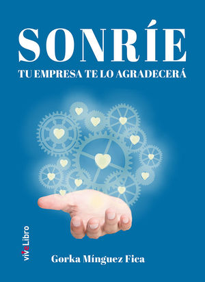 SONRÍE, TU EMPRESA TE LO AGRADECERÁ