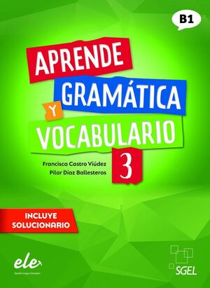 APRENDE GRAMÁTICA Y VOCABULARIO 3 (B1)