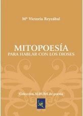 MITOPOESÍA PARA HABALR CON LOS DIOSES