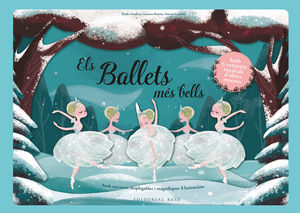 ELS BALLETS MÉS BELLS. AMB 6 EXTRACTES MUSICALS D'OBRES MAESTRES