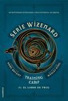 TRAINING CAMP SERIE WIZENARD 2. EL LIBRO DE TWIG