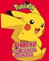 PIKACHU. GUÍA ESENCIAL DEFINITIVA (COLECCIÓN POKÉMON)