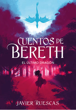 CUENTOS DE BERETH 1. EL ÚLTIMO DRAGÓN