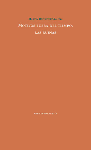MOTIVOS FUERA DEL TIEMPO: LAS RUINAS