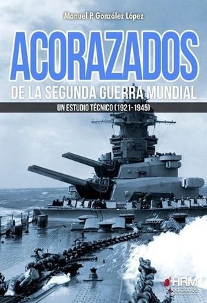 ACORAZADOS DE LA SEGUNDA GUERRA MUNDIAL