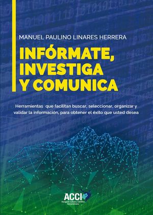 INFÓRMATE, INVESTIGA Y COMUNICA