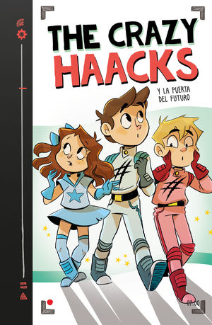 THE CRAZY HAACKS 7. THE CRAZY HAACKS Y LA PUERTA DEL FUTURO