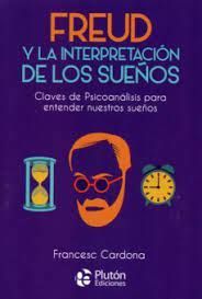 FREUD Y LA INTERPRETACION DE LOS SUEÑOS