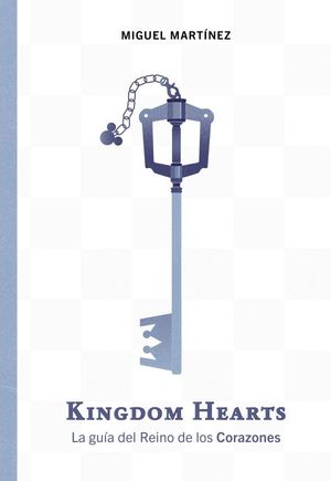 KINGDOM HEARTS. LA GUIA DEL REINO DE LOS CORAZONES