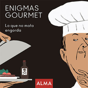 ENIGMAS GOURMET. LO QUE NO MATA ENGORDA