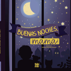 BUENAS NOCHES, ¡MAMÁ!