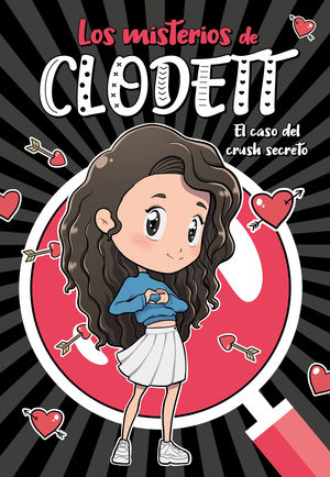 LOS MISTERIOS DE CLODETT 2. EL CASO DEL CRUSH SECRETO