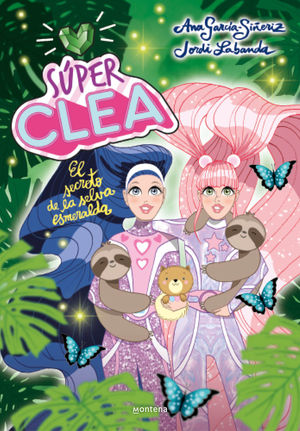 SÚPER CLEA 3. EL SECRETO DE LA SELVA ESMERALDA
