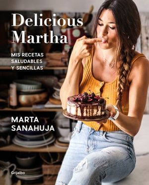 DELICIOUS MARTHA. MIS 100 MEJORES RECETAS DULCES Y SALADAS