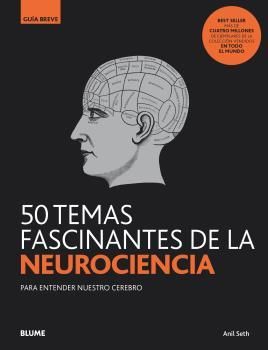 GUIA BREVE. 50 TEMAS FASCINANTES DE LA NEUROCIENCIA