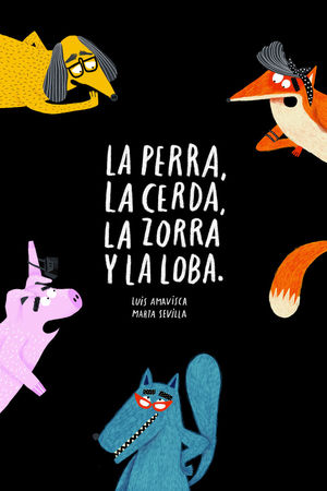 LA PERRA LA CERDA LA ZORRA Y LA LOBA