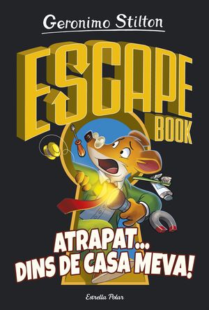 GERONIMO STILTON ESCAPE BOOK. ATRAPAT... DINS DE CASA MEVA