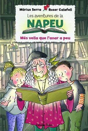 LES AVENTURES DE LA NAPEU 1. MÉS VELLA QUE L´ANAR A PEU