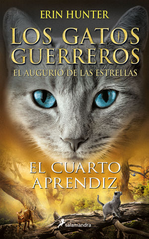 LOS GATOS GUERREROS. EL AUGURIO DE LAS ESTRELLAS. EL CUARTO APRENDIZ