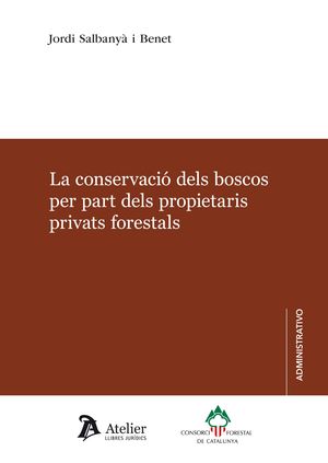CONSERVACIO DELS BOSCOS PER PART DELS PROPIETARIS PRIVATS FORESTALS