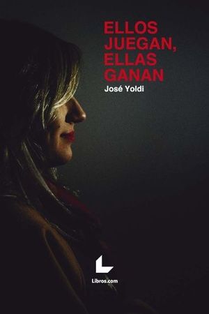 ELLOS JUEGAN, ELLAS GANAN