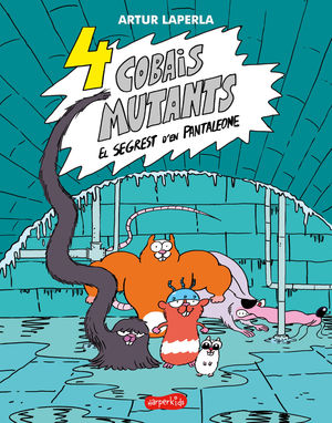 4 COBAIS MUTANTS 1. EL SEGREST D´EN PANTALEONE