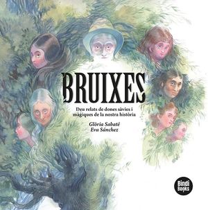 BRUIXES. DEU RELATS DE DONES SÀVIES I MÀGIQUES DE LA NOSTRA HISTÒRIA